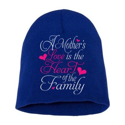 A Mother's Love Is The Heart Of The Family Happy Mom Day Gift Short Acrylic Beanie