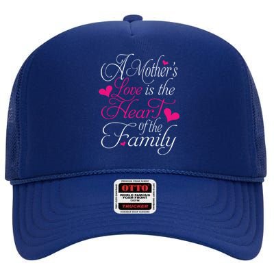 A Mother's Love Is The Heart Of The Family Happy Mom Day Gift High Crown Mesh Back Trucker Hat