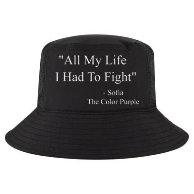 All My Life I Had To Fight Sofia Black Movies Popular Quotes Cool Comfort Performance Bucket Hat