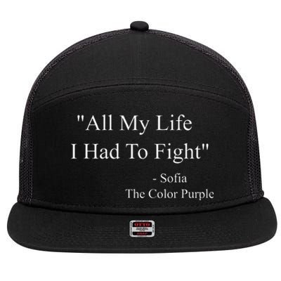 All My Life I Had To Fight Sofia Black Movies Popular Quotes 7 Panel Mesh Trucker Snapback Hat