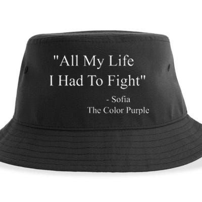 All My Life I Had To Fight Sofia Black Movies Popular Quotes Sustainable Bucket Hat