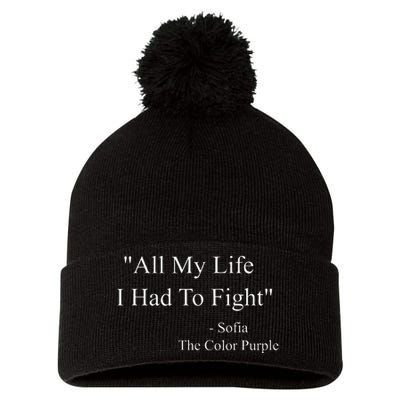 All My Life I Had To Fight Sofia Black Movies Popular Quotes Pom Pom 12in Knit Beanie