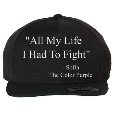 All My Life I Had To Fight Sofia Black Movies Popular Quotes Wool Snapback Cap