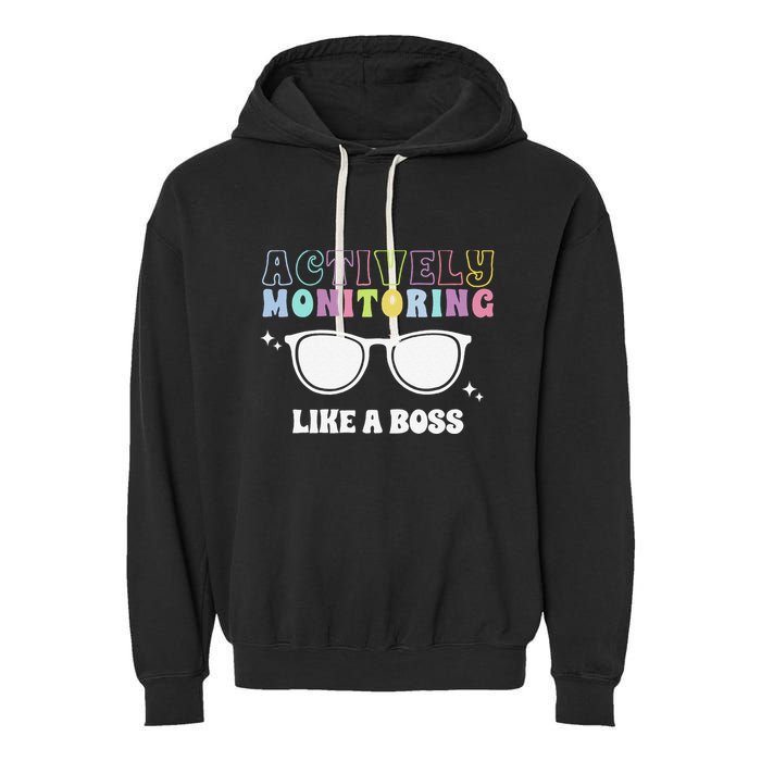 Actively Monitoring Like A Boss Testing Day Funny Teacher Garment-Dyed Fleece Hoodie