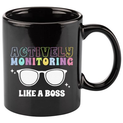 Actively Monitoring Like A Boss Testing Day Funny Teacher 11oz C Handle Ceramic Mug