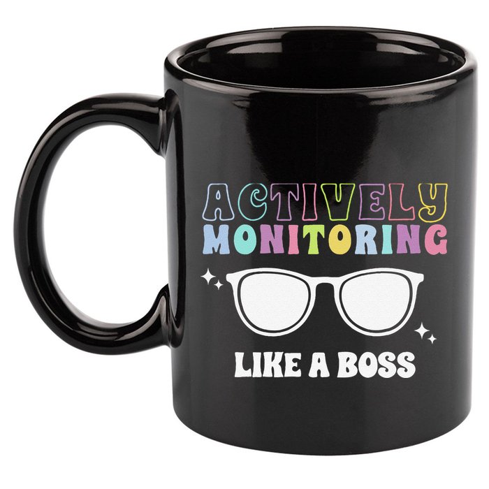 Actively Monitoring Like A Boss Testing Day Funny Teacher 11oz C Handle Ceramic Mug