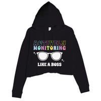 Actively Monitoring Like A Boss Testing Day Funny Teacher Crop Fleece Hoodie