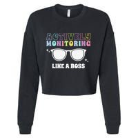 Actively Monitoring Like A Boss Testing Day Funny Teacher Cropped Pullover Crew