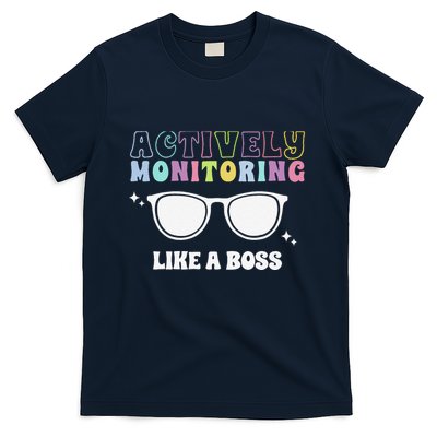 Actively Monitoring Like A Boss Testing Day Funny Teacher T-Shirt