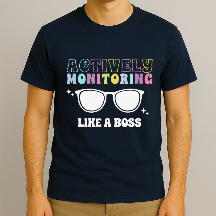 Actively Monitoring Like A Boss Testing Day Funny Teacher T-Shirt