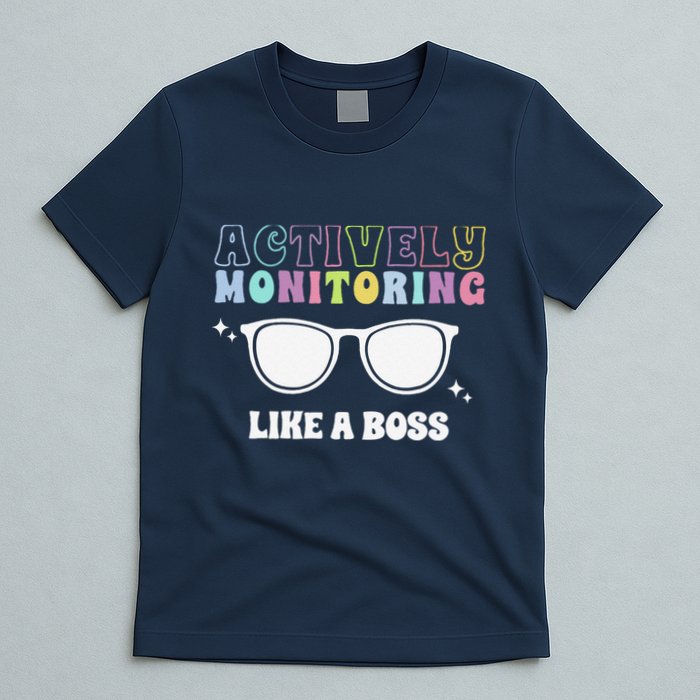 Actively Monitoring Like A Boss Testing Day Funny Teacher T-Shirt