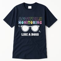 Actively Monitoring Like A Boss Testing Day Funny Teacher Tall T-Shirt