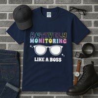 Actively Monitoring Like A Boss Testing Day Funny Teacher Tall T-Shirt