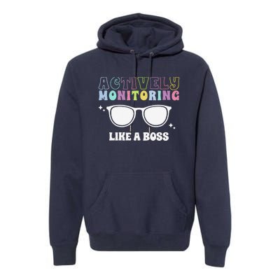 Actively Monitoring Like A Boss Testing Day Funny Teacher Premium Hoodie