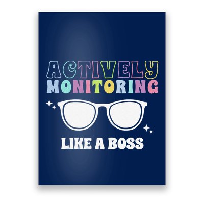 Actively Monitoring Like A Boss Testing Day Funny Teacher Poster