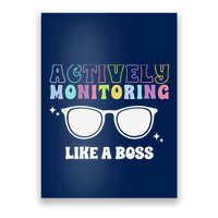 Actively Monitoring Like A Boss Testing Day Funny Teacher Poster