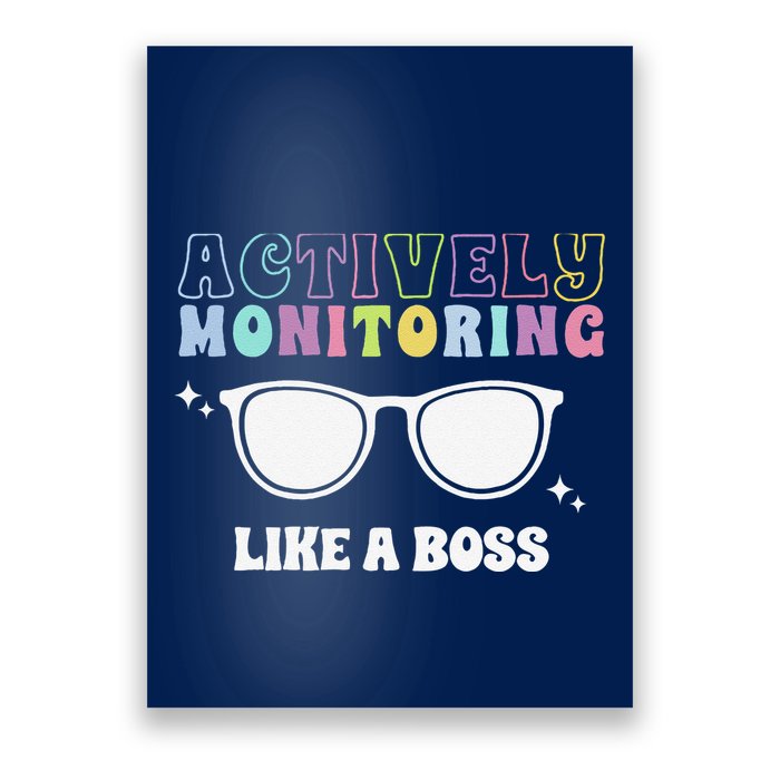 Actively Monitoring Like A Boss Testing Day Funny Teacher Poster
