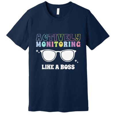 Actively Monitoring Like A Boss Testing Day Funny Teacher Premium T-Shirt