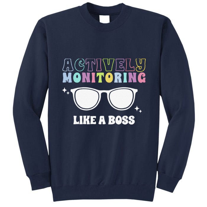 Actively Monitoring Like A Boss Testing Day Funny Teacher Tall Sweatshirt