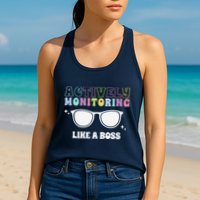 Actively Monitoring Like A Boss Testing Day Funny Teacher Womens Tank Top