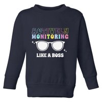 Actively Monitoring Like A Boss Testing Day Funny Teacher Toddler Sweatshirt