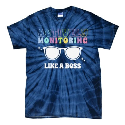 Actively Monitoring Like A Boss Testing Day Funny Teacher Tie-Dye T-Shirt