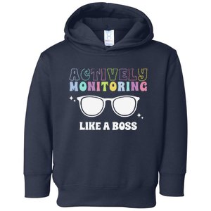 Actively Monitoring Like A Boss Testing Day Funny Teacher Toddler Hoodie