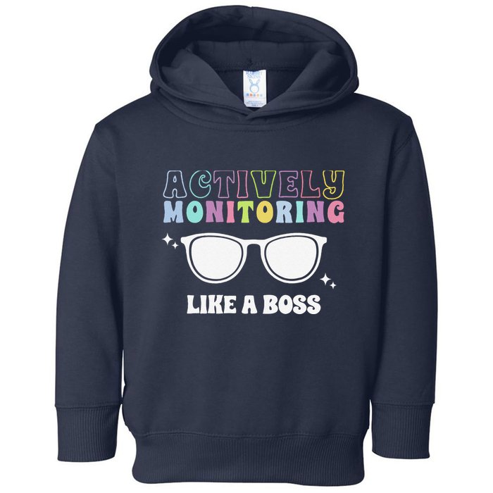 Actively Monitoring Like A Boss Testing Day Funny Teacher Toddler Hoodie