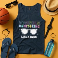 Actively Monitoring Like A Boss Testing Day Funny Teacher Tank Top