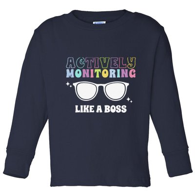 Actively Monitoring Like A Boss Testing Day Funny Teacher Toddler Long Sleeve Shirt