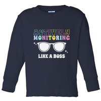Actively Monitoring Like A Boss Testing Day Funny Teacher Toddler Long Sleeve Shirt