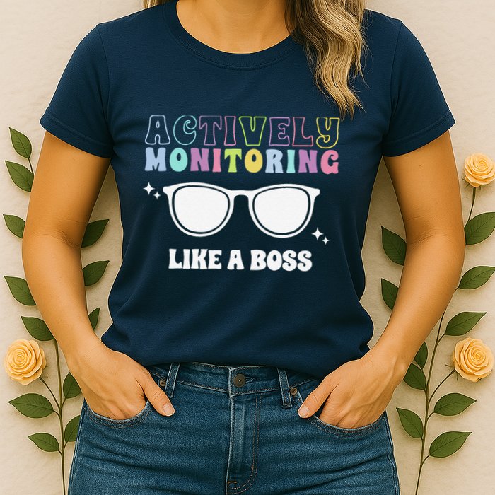 Actively Monitoring Like A Boss Testing Day Funny Teacher Womens T-Shirt