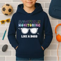 Actively Monitoring Like A Boss Testing Day Funny Teacher Kids Hoodie