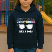 Actively Monitoring Like A Boss Testing Day Funny Teacher Kids Hoodie