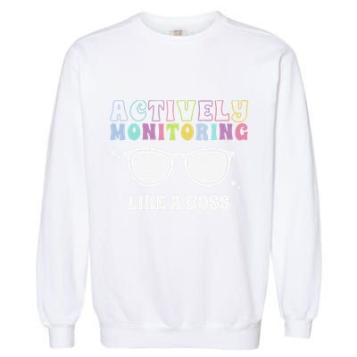 Actively Monitoring Like A Boss Testing Day Funny Teacher Garment-Dyed Sweatshirt