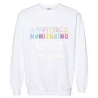 Actively Monitoring Like A Boss Testing Day Funny Teacher Garment-Dyed Sweatshirt
