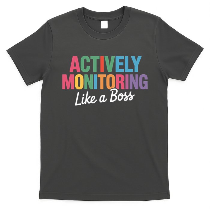 Actively Monitoring Like A Boss State Testing T-Shirt