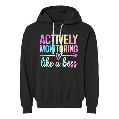 Actively Monitoring Like A Boss State Testing Day Teacher Garment-Dyed Fleece Hoodie