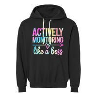 Actively Monitoring Like A Boss State Testing Day Teacher Garment-Dyed Fleece Hoodie