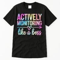 Actively Monitoring Like A Boss State Testing Day Teacher Tall T-Shirt