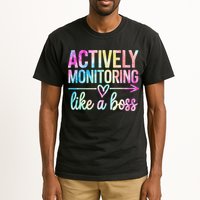 Actively Monitoring Like A Boss State Testing Day Teacher Tall T-Shirt