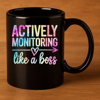 Actively Monitoring Like A Boss State Testing Day Teacher 11oz C Handle Ceramic Mug