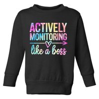 Actively Monitoring Like A Boss State Testing Day Teacher Toddler Sweatshirt