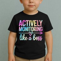 Actively Monitoring Like A Boss State Testing Day Teacher Toddler T-Shirt