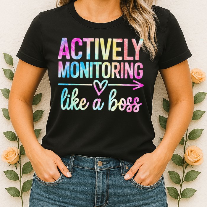 Actively Monitoring Like A Boss State Testing Day Teacher Womens T-Shirt