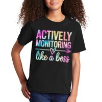 Actively Monitoring Like A Boss State Testing Day Teacher Kids T-Shirt