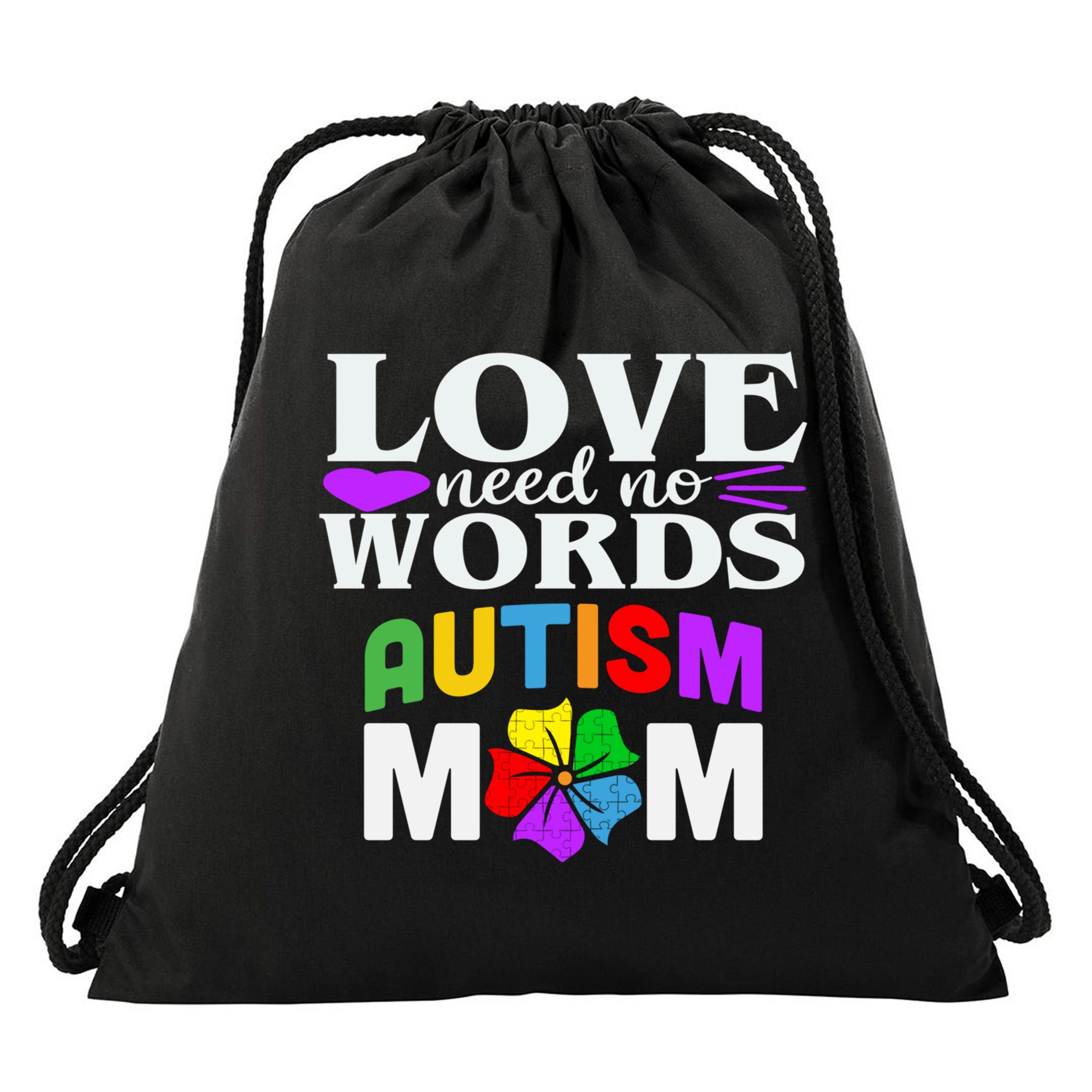 Autism Mom Love Needs No Words Funny Gift Cute Gift Drawstring Bag
