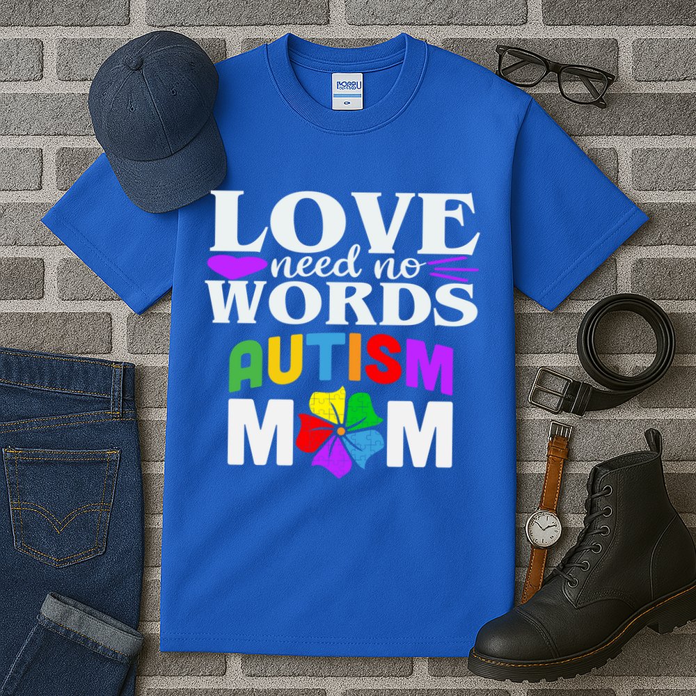 Autism Mom Love Needs No Words Funny Gift Cute Gift Tall T-Shirt