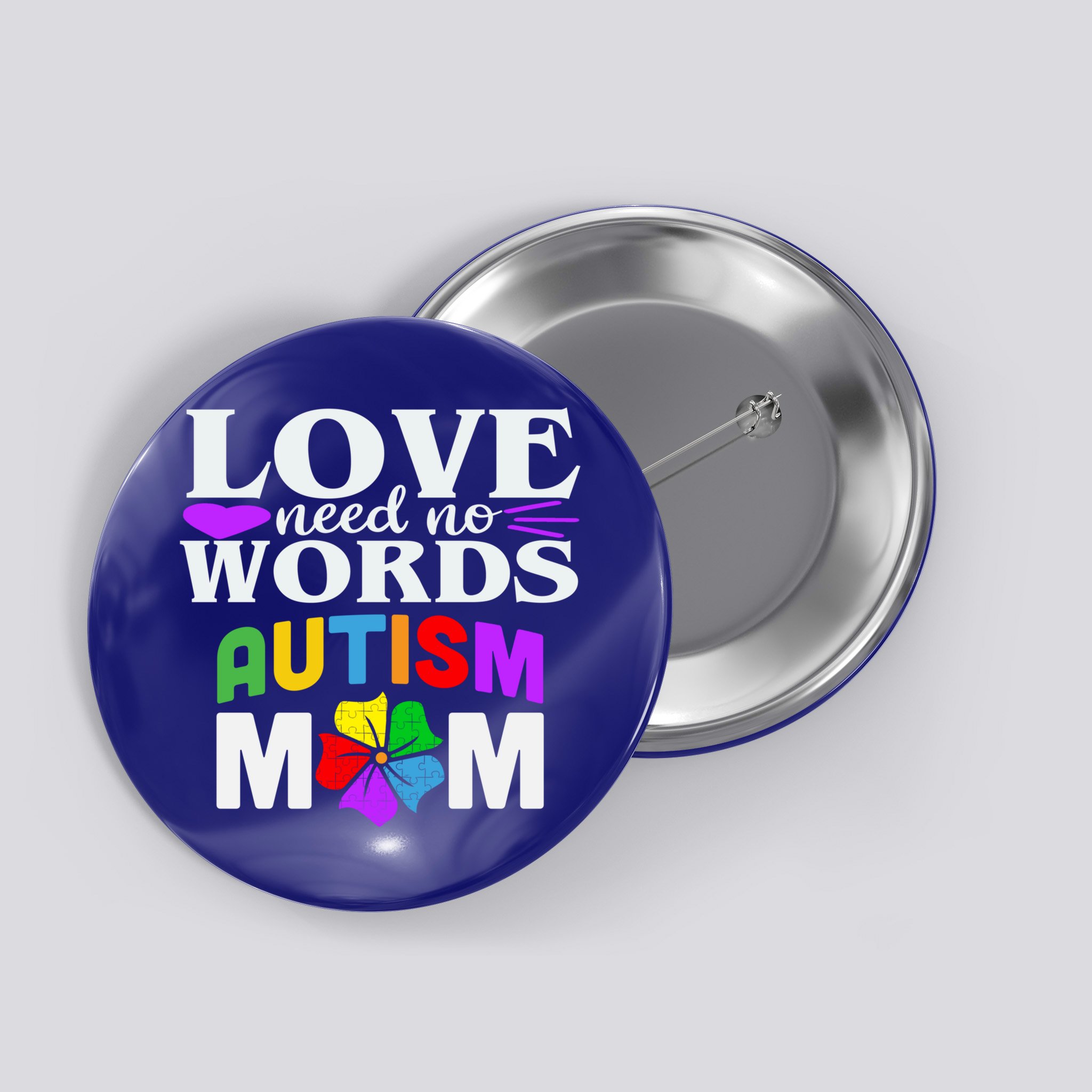 Autism Mom Love Needs No Words Funny Gift Cute Gift Button