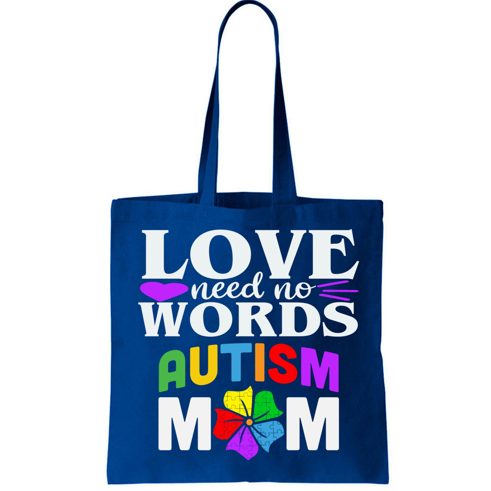 Autism Mom Love Needs No Words Funny Gift Cute Gift Bag